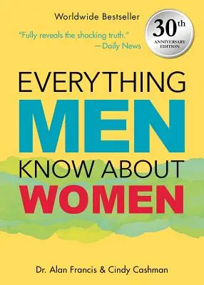 Tot ce știu bărbații despre femei: Ediția a 30-a aniversară - Everything Men Know about Women: 30th Anniversary Edition