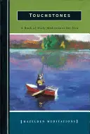 Touchstones: O carte de meditații zilnice pentru bărbați - Touchstones: A Book of Daily Meditations for Men