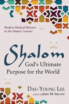 Shalom: Scopul suprem al lui Dumnezeu pentru lume - Shalom: God's Ultimate Purpose for the World
