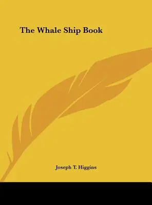 Cartea navei balenă - The Whale Ship Book