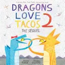 Dragons Love Tacos 2: Continuarea - Dragons Love Tacos 2: The Sequel
