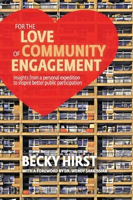 Pentru dragostea de implicare a comunității: Insights from a personal expedition to inspire better public participation - For the Love of Community Engagement: Insights from a personal expedition to inspire better public participation