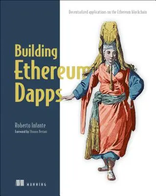 Building Ethereum Dapps: Aplicații descentralizate pe Ethereum Blockchain - Building Ethereum Dapps: Decentralized Applications on the Ethereum Blockchain