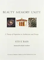 Beauty Memory Unity: O teorie a proporțiilor în arhitectură - Beauty Memory Unity: A Theory of Proportion in Architecture