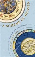 Scheme of Heaven - Astrologia și nașterea științei - Scheme of Heaven - Astrology and the Birth of Science