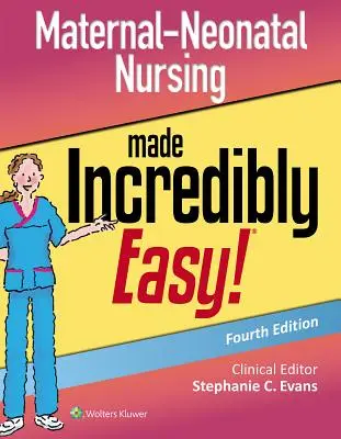 Nursing materno-neonatal făcut incredibil de ușor - Maternal-Neonatal Nursing Made Incredibly Easy
