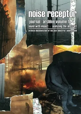 Revista Noise Receptor: Archive Volume 1: Sound with Impact - Aalyzing the Abstract - Noise Receptor Journal: Archive Volume 1: Sound with Impact - Aalyzing the Abstract
