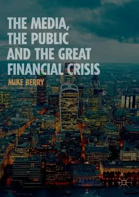 Mass-media, publicul și marea criză financiară - The Media, the Public and the Great Financial Crisis