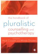 The Handbook of Pluralistic Counselling and Psychotherapy