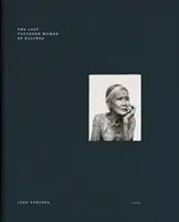 Jake Verzosa: The Last Tattooed Women of Kallinga: Steidl Book Award Asia 2017