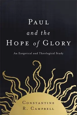 Paul and the Hope of Glory: Un studiu exegetic și teologic - Paul and the Hope of Glory: An Exegetical and Theological Study