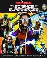 Demascată - Știința din spatele supereroilor - Unmasked - Science Behind Superheroes