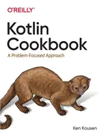 Carte de bucate Kotlin: O abordare axată pe probleme - Kotlin Cookbook: A Problem-Focused Approach