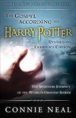 Evanghelia după Harry Potter, ediție revizuită și extinsă: Călătoria spirituală a celui mai mare căutător al lumii (The Spritual Journey of the World's Greatest Seeker) - The Gospel According to Harry Potter, Revised and Expanded Edition: The Spritual Journey of the World's Greatest Seeker