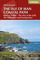 Isle of Man Coastal Path - Raad Ny Foillan - Drumul pescărușului; Drumurile mileniului și ale heringului - Isle of Man Coastal Path - Raad Ny Foillan - The Way of the Gull; The Millennium and Herring Ways