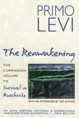 Trezirea: Volumul însoțitor al Supraviețuirii la Auschwitz - The Reawakening: The Companion Volume to Survival in Auschwitz