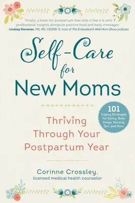 Self-Care for New Moms: Thriving Through Your Postpartum Year (Îngrijire de sine pentru mamele noi: Prosperitate în anul postpartum) - Self-Care for New Moms: Thriving Through Your Postpartum Year