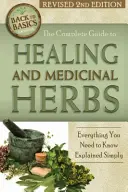 The Complete Guide to Growing Healing and Medicinal Herbs: Everything You Need to Know Explained Simply Revised Ediția a 2-a - The Complete Guide to Growing Healing and Medicinal Herbs: Everything You Need to Know Explained Simply Revised 2nd Edition