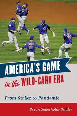 America's Game în era Wild-Card: De la grevă la pandemie - America's Game in the Wild-Card Era: From Strike to Pandemic