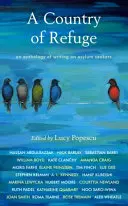O țară de refugiu: O antologie de scrieri despre solicitanții de azil - A Country of Refuge: An Anthology of Writing on Asylum Seekers