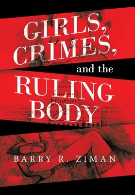 Girls, Crimes, and the Ruling Body