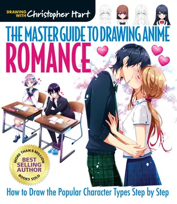 Ghidul maestrului pentru desenarea anime-urilor: Romance, 4: Cum să desenați tipuri populare de personaje pas cu pas - The Master Guide to Drawing Anime: Romance, 4: How to Draw Popular Character Types Step by Step