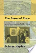 The Power of Place: Peisajele urbane ca istorie publică - The Power of Place: Urban Landscapes as Public History