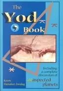 Cartea Yod: Inclusiv o discuție completă a planetelor neaspectate - The Yod Book: Including a Complete Discussion of Unaspected Planets