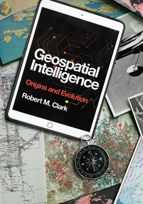 Informații geospațiale: Origini și evoluție - Geospatial Intelligence: Origins and Evolution