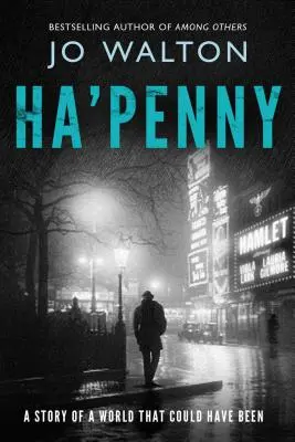Ha'penny: O poveste a unei lumi care ar fi putut fi - Ha'penny: A Story of a World That Could Have Been