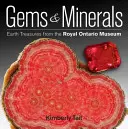 Pietre prețioase și minerale: Comorile Pământului de la Muzeul Regal Ontario - Gems & Minerals: Earth Treasures from the Royal Ontario Museum