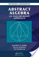 Algebra abstractă: O abordare bazată pe investigație - Abstract Algebra: An Inquiry Based Approach