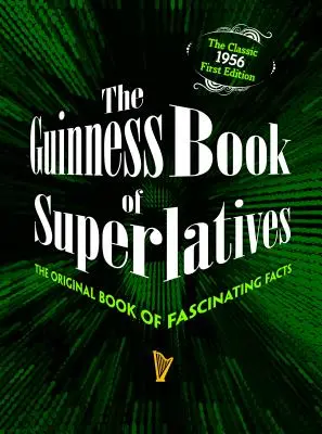 The Guinness Book of Superlatives: The Original Book of Fascinating Facts (Cartea originală a faptelor fascinante) - The Guinness Book of Superlatives: The Original Book of Fascinating Facts