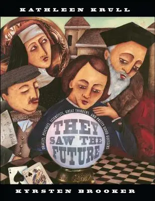 Ei au văzut viitorul: Oracole, mediumuri, oameni de știință, mari gânditori și ghicitori destul de buni - They Saw the Future: Oracles, Psychics, Scientists, Great Thinkers, and Pretty Good Guessers