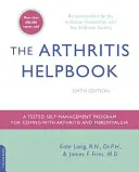 Cartea de ajutor pentru artrită: Un program testat de autogestionare pentru a face față artritei și fibromialgiei - The Arthritis Helpbook: A Tested Self-Management Program for Coping with Arthritis and Fibromyalgia
