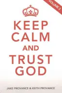 Păstrează-ți calmul și ai încredere în Dumnezeu, volumul 2 - Keep Calm and Trust God, Volume 2