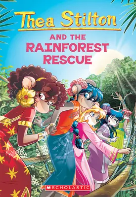 Salvarea pădurii tropicale (Thea Stilton #32), 32 - The Rainforest Rescue (Thea Stilton #32), 32
