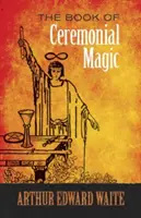 Cartea de magie ceremonială - The Book of Ceremonial Magic