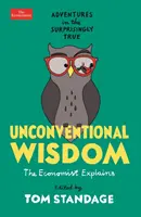 Înțelepciune neconvențională - Aventuri în ceea ce este surprinzător de adevărat - Unconventional Wisdom - Adventures in the Surprisingly True