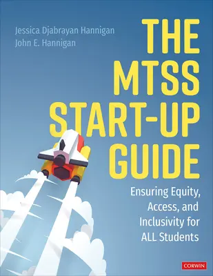 The Mtss Start-Up Guide: Asigurarea echității, accesului și incluziunii pentru toți elevii - The Mtss Start-Up Guide: Ensuring Equity, Access, and Inclusivity for All Students