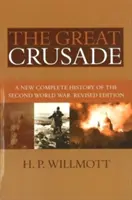 Marea cruciadă: O nouă istorie completă a celui de-al doilea război mondial, ediție revizuită - Great Crusade: A New Complete History of the Second World War, Revised Edition