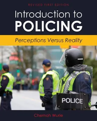 Introducere în poliție: Percepții versus realitate - Introduction to Policing: Perceptions Versus Reality