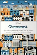 Citix60: Vancouver: 60 de creativi vă prezintă cele mai bune locuri din oraș - Citix60: Vancouver: 60 Creatives Show You the Best of the City