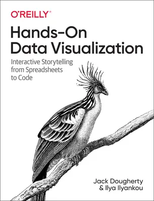 Vizualizarea manuală a datelor: Storytelling interactiv de la foi de calcul la cod - Hands-On Data Visualization: Interactive Storytelling from Spreadsheets to Code