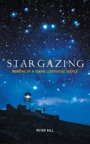 Observarea stelelor - Memoriile unui tânăr paznic de far - Stargazing - Memoirs of a Young Lighthouse Keeper