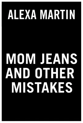 Mom Jeans and Other Mistakes