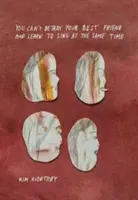 Nu-ți poți trăda cel mai bun prieten și să înveți să cânți în același timp - You Can't Betray Your Best Friend and Learn to Sing at the Same Time