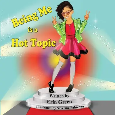 A fi eu este un subiect fierbinte - Being Me is a Hot Topic