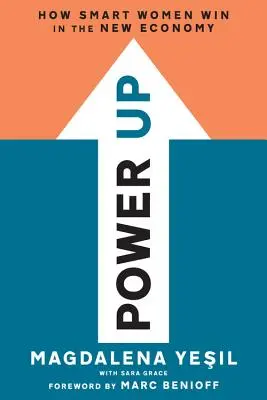 Power Up: Cum câștigă femeile inteligente în noua economie - Power Up: How Smart Women Win in the New Economy