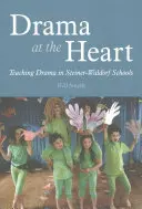 Drama la inimă: Predarea teatrului în școlile Steiner-Waldorf - Drama at the Heart: Teaching Drama in Steiner-Waldorf Schools